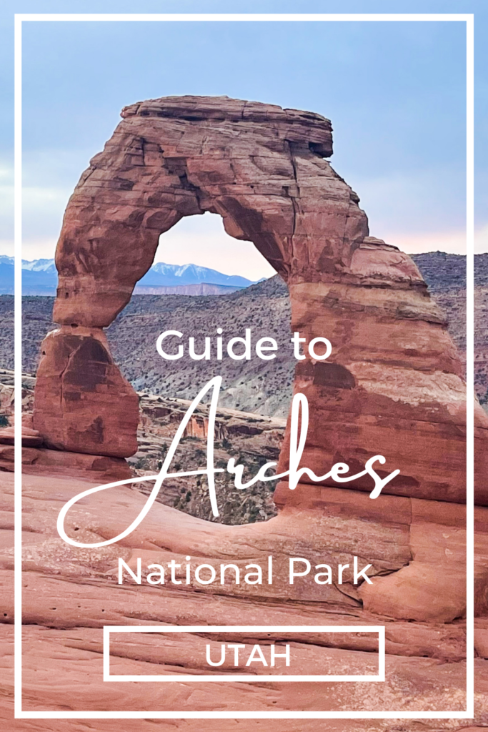 Guide to Visiting Arches National Park